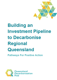 Building an Investment Pipeline to Decarbonise Regional Queensland
